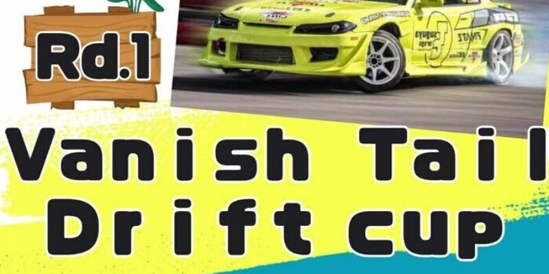 Vanish Tail Driftin Cup Rd.1
